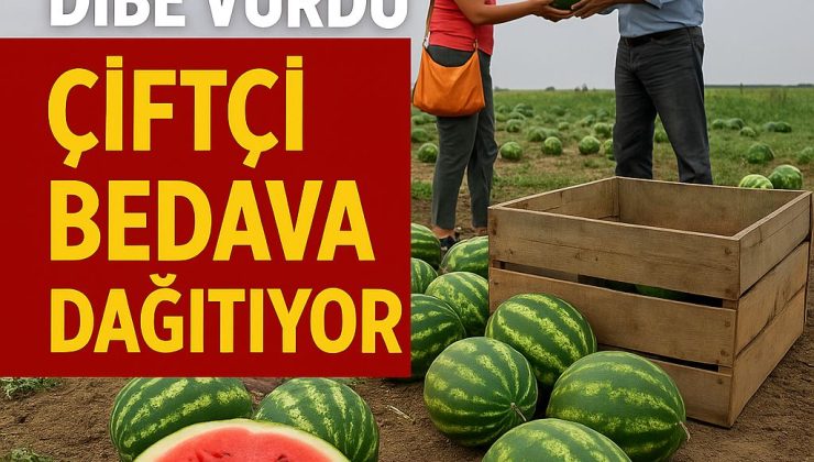 🍉 KARPUZ DİBE VURDU! ÇİFTÇİ BEDAVA DAĞITIYOR